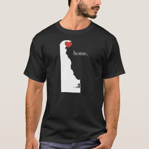 Home is where the heart is _ Delaware T_Shirt