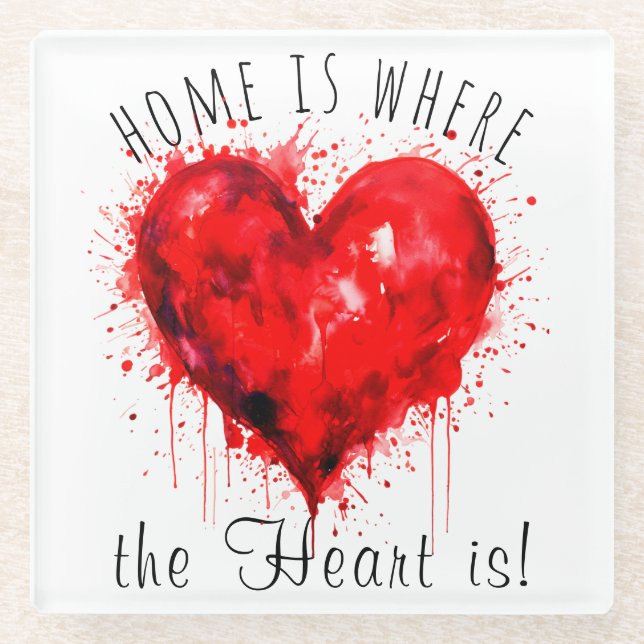 Home Is Where The Heart Is  Glass Coaster (Front)