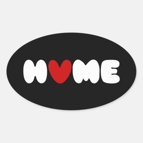 Home Is Where The Heart Is Oval Sticker