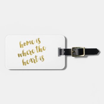Home Is Where The Heart Is Quote Faux Gold Foil Luggage Tag by ZZ_Templates at Zazzle