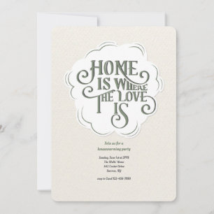 Home Is Where The Love Is Housewarming Party Invitation