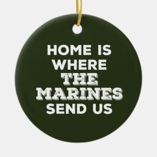 Home is Where the Marines Send Us Circle Ornament