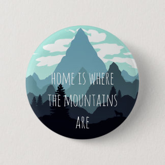 Home is where the Mountains are Adventure Pin