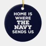 Home Is Where The Navy Sends Us Circle Ornament at Zazzle