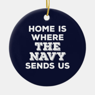 Home is Where the Navy Sends Us Circle Ornament