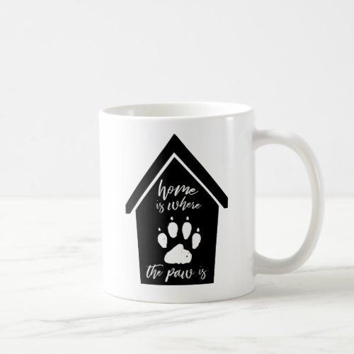 Home is Where the Paw Is Dog Paw Coffee Mug