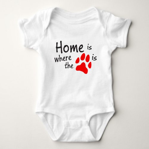 Home is where the paw print is Baby Suit Baby Bodysuit