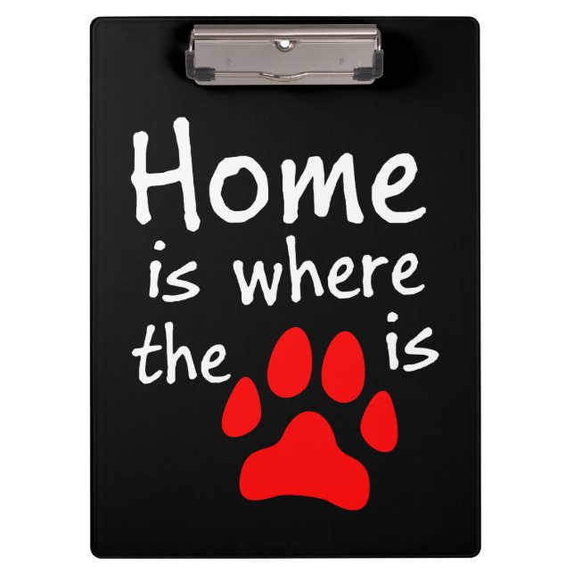 Home is where the paw print is Black Clipboard (Front)