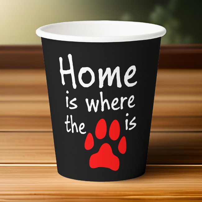 Home is where the paw print is - Black Paper Cup