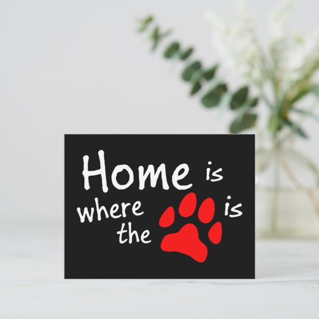 Home is where the paw print is Black Postcard