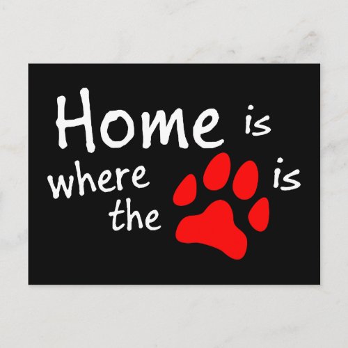 Home is where the paw print is Black Postcard