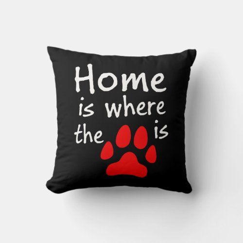 Home is where the paw print is Black Throw Pillow