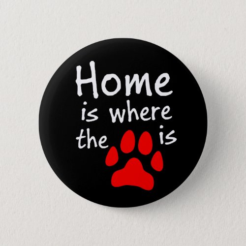 Home is where the paw print is button