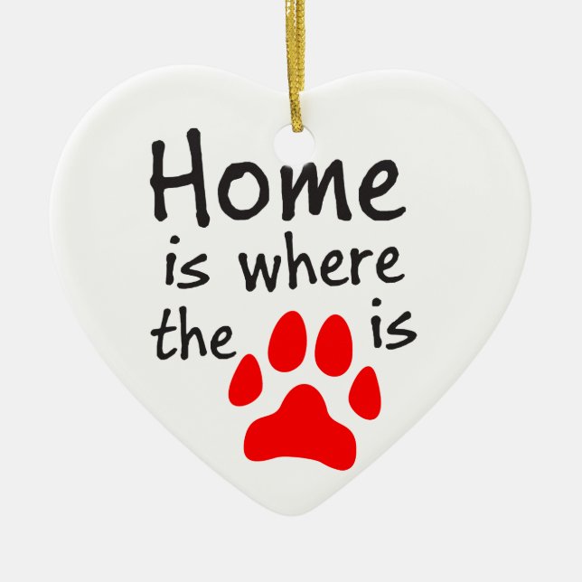 Home is where the paw print is ceramic ornament (Front)