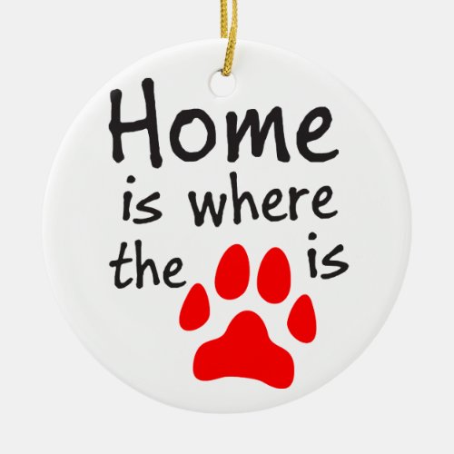 Home is where the paw print is ceramic ornament