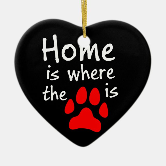 Home is where the paw print is ceramic ornament (Front)