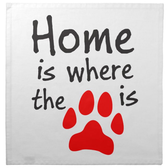 Home is where the paw print is cloth napkin (Front)