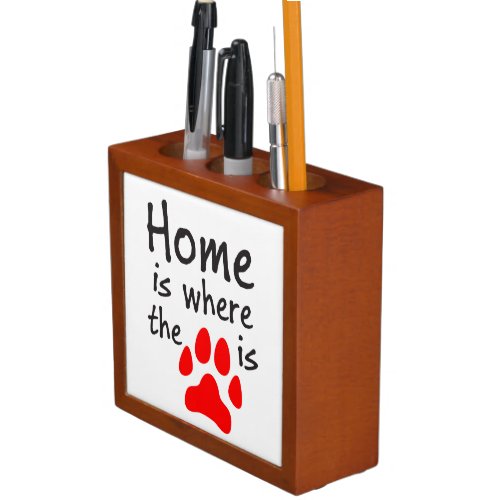 Home is where the paw print is Desk Organizer