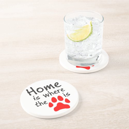 Home is where the paw print is drink coaster