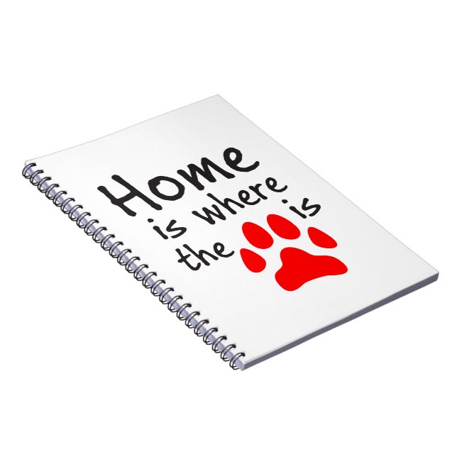 Home is where the paw print is Notebook (Right Side)