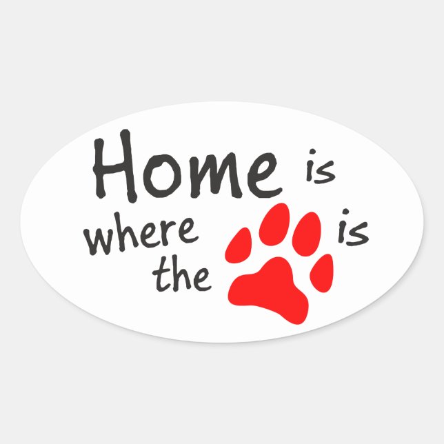 Home is where the paw print is oval sticker (Front)