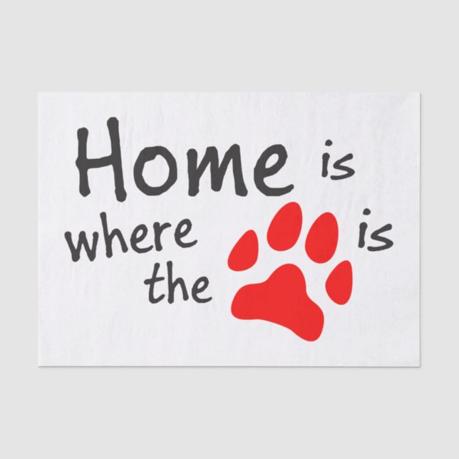 Home is where the paw print is Tissue Paper (Front)
