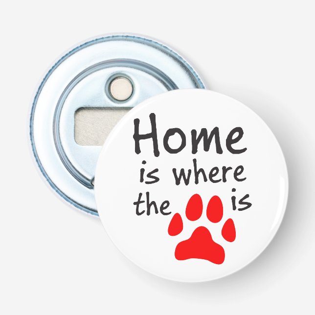 Home is where the paw print is White Bottle Opener (Front)