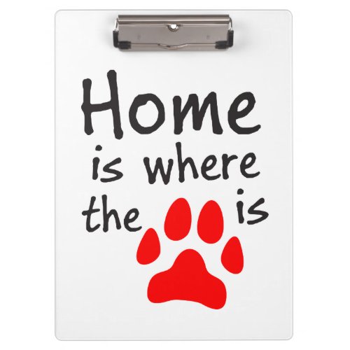 Home is where the paw print is White Clipboard