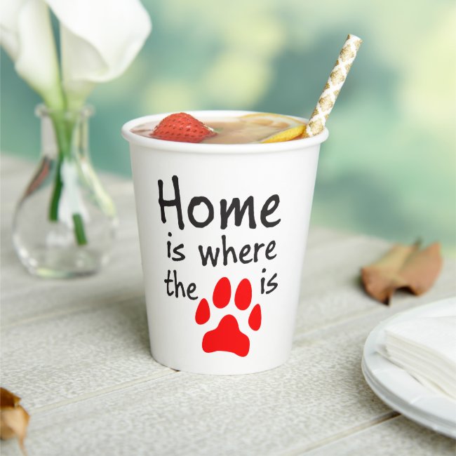 Home is where the paw print is - White Paper Cup