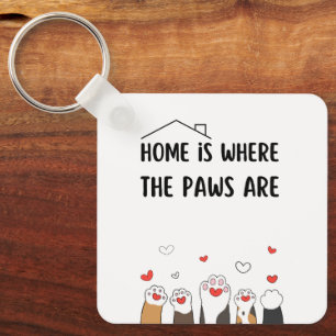 Home is Where the Paws Are Funny Cute Keychain