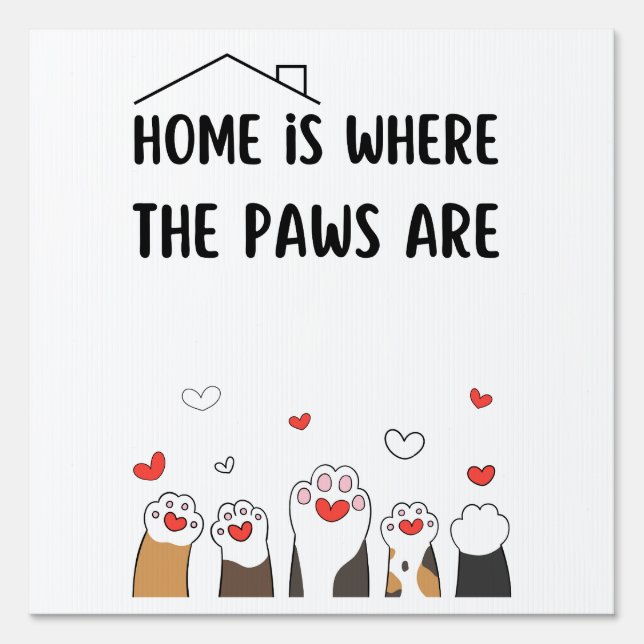 Home is Where the Paws Are  Sign (Front)