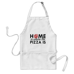 Home Is Where The Pizza Is Adult Apron