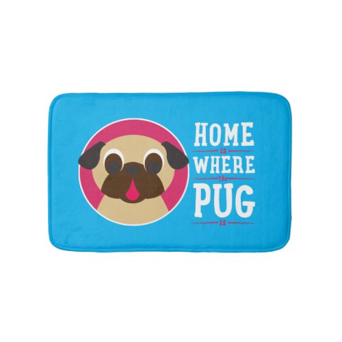 Home Is Where The Pug Is Bath Mat Ocean Blue