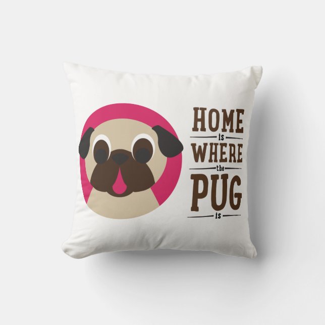 Home Is Where The Pug Is Fawn Pug Pillow (Front)