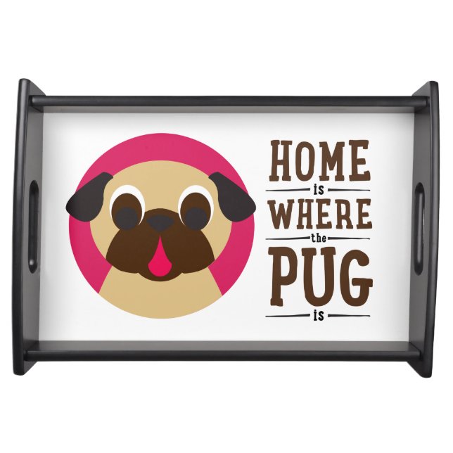 Home Is Where The Pug Is Fawn Pug Serving Tray (Front)