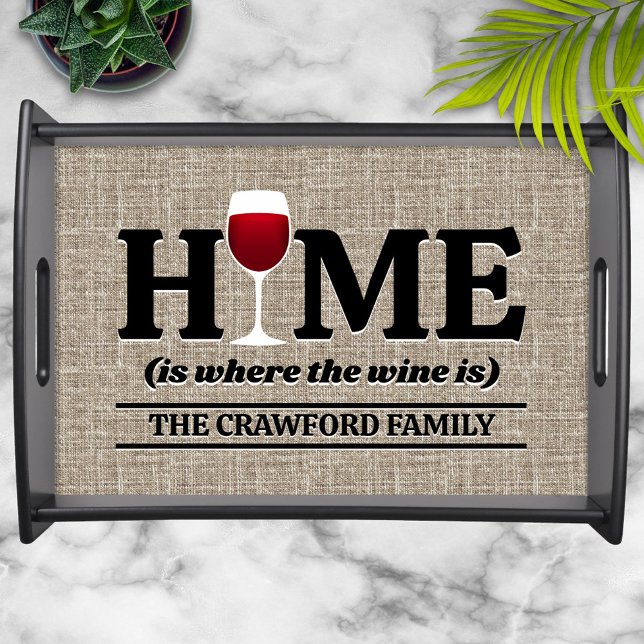 Home Is Where the Red Wine Is Serving Tray (Creator Uploaded)