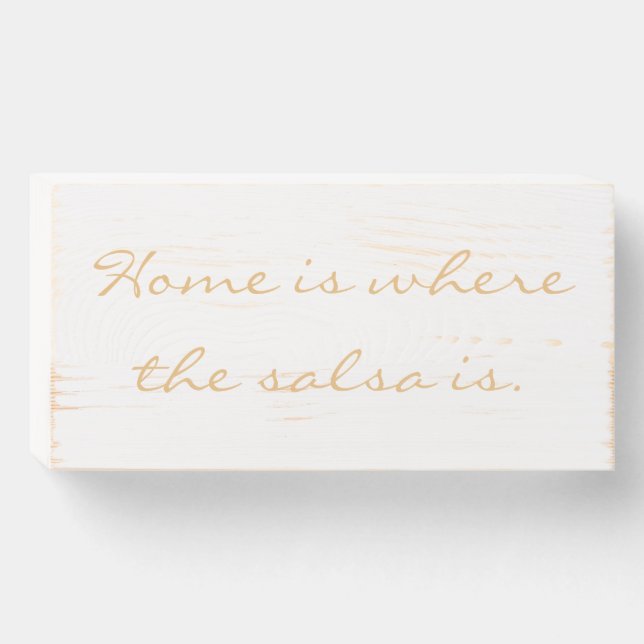 Home Is Where The Salsa Is Wooden Box Sign (Front Horizontal)