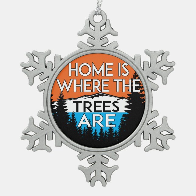 Home is where the trees are snowflake pewter christmas ornament (Front)
