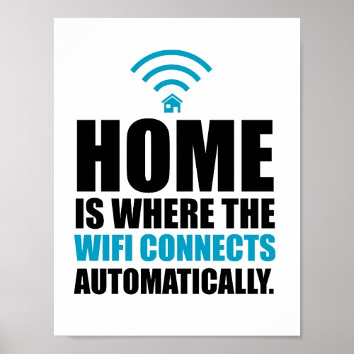Home is Where the Wi_Fi Connects Automatically Poster