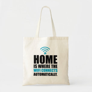 Home is Where the Wi-Fi Connects Automatically Tote Bag