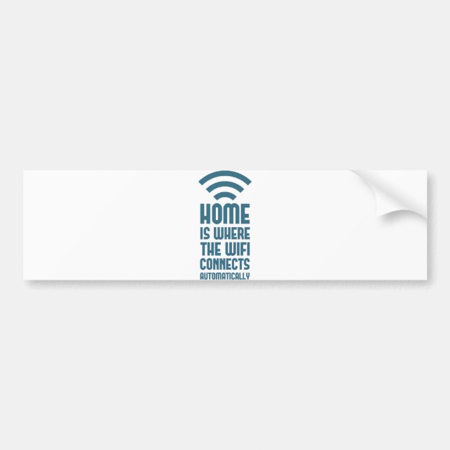 Home Is Where The WIFI Connects Automatically Bumper Sticker (Front)