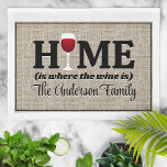 Home Is Where the Wine Is Personalized Kitchen Towel<br><div class="desc">Funny "home is where the wine is" personalized kitchen towel.  Great gift idea for any wine lover.</div>