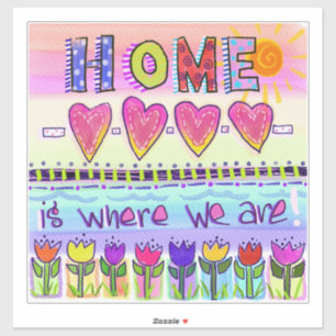 Home Is Where We Are Whimsical Tulips Sticker