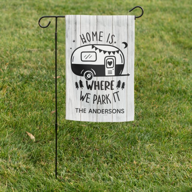 Home is Where We Park It Camper RV Garden Flag (In SItu)