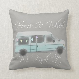 Home Is Where We Park It Pillow