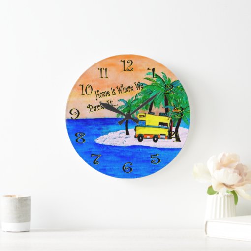 Home is where we park it rv camping clock. large clock Zazzle
