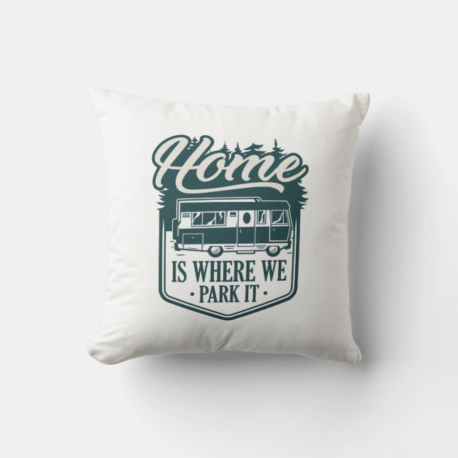 Home Is Where We Park It Throw Pillow (Front)