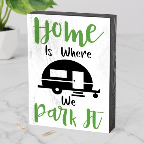 Home Is Where We Park It Wooden Box Sign