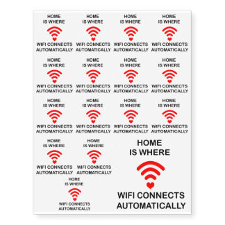 HOME IS WHERE WIFI CONNECTS TEMPORARY TATTOOS