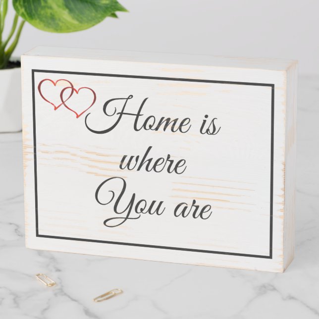 Home is where you are Wood Box Sign (In Situ Horizontal)